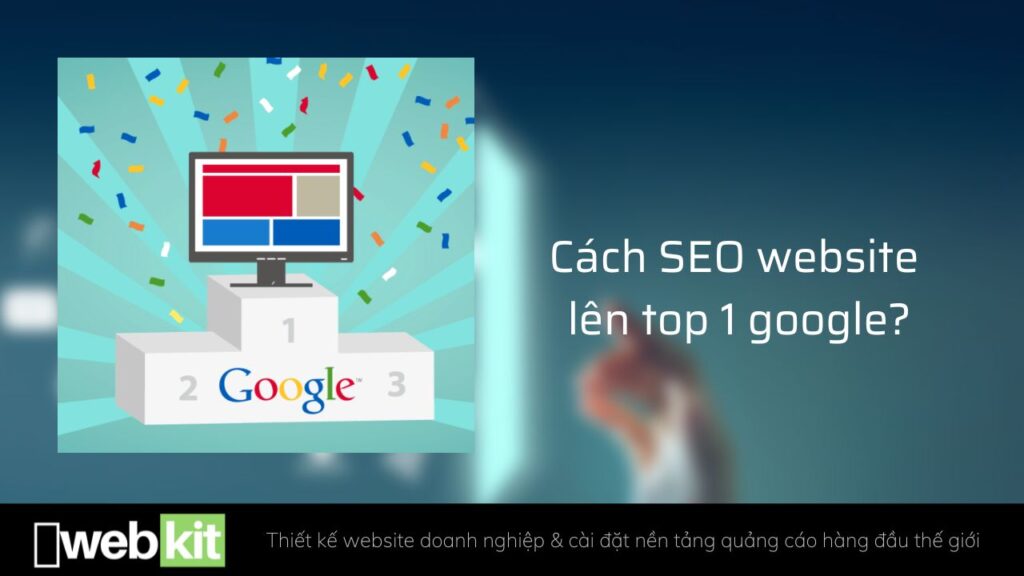Cách SEO website lên top 1 google?